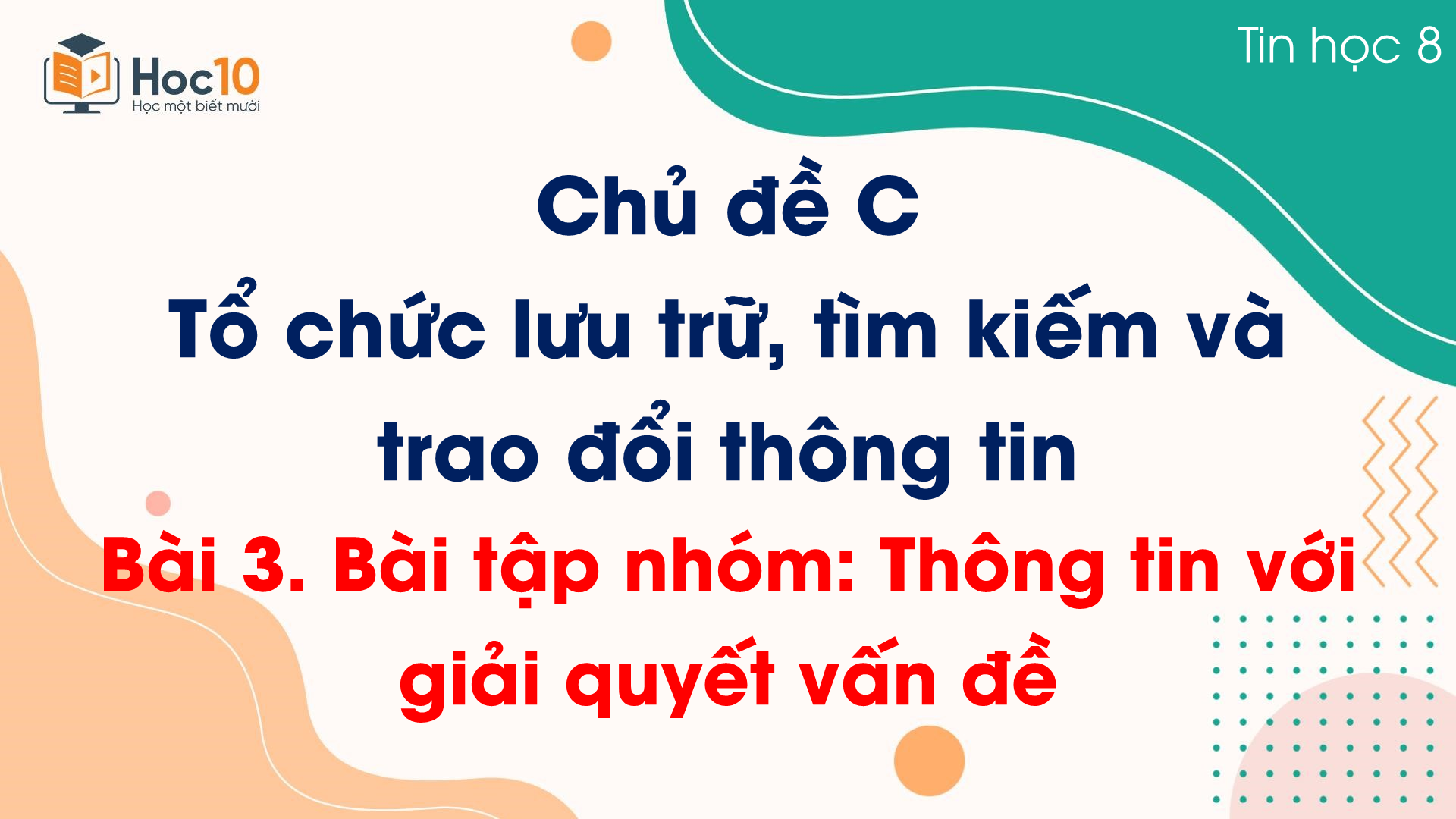 Chủ đề C - Bài 3. Bài tập nhóm: Thông tin với giải quyết vấn đề
