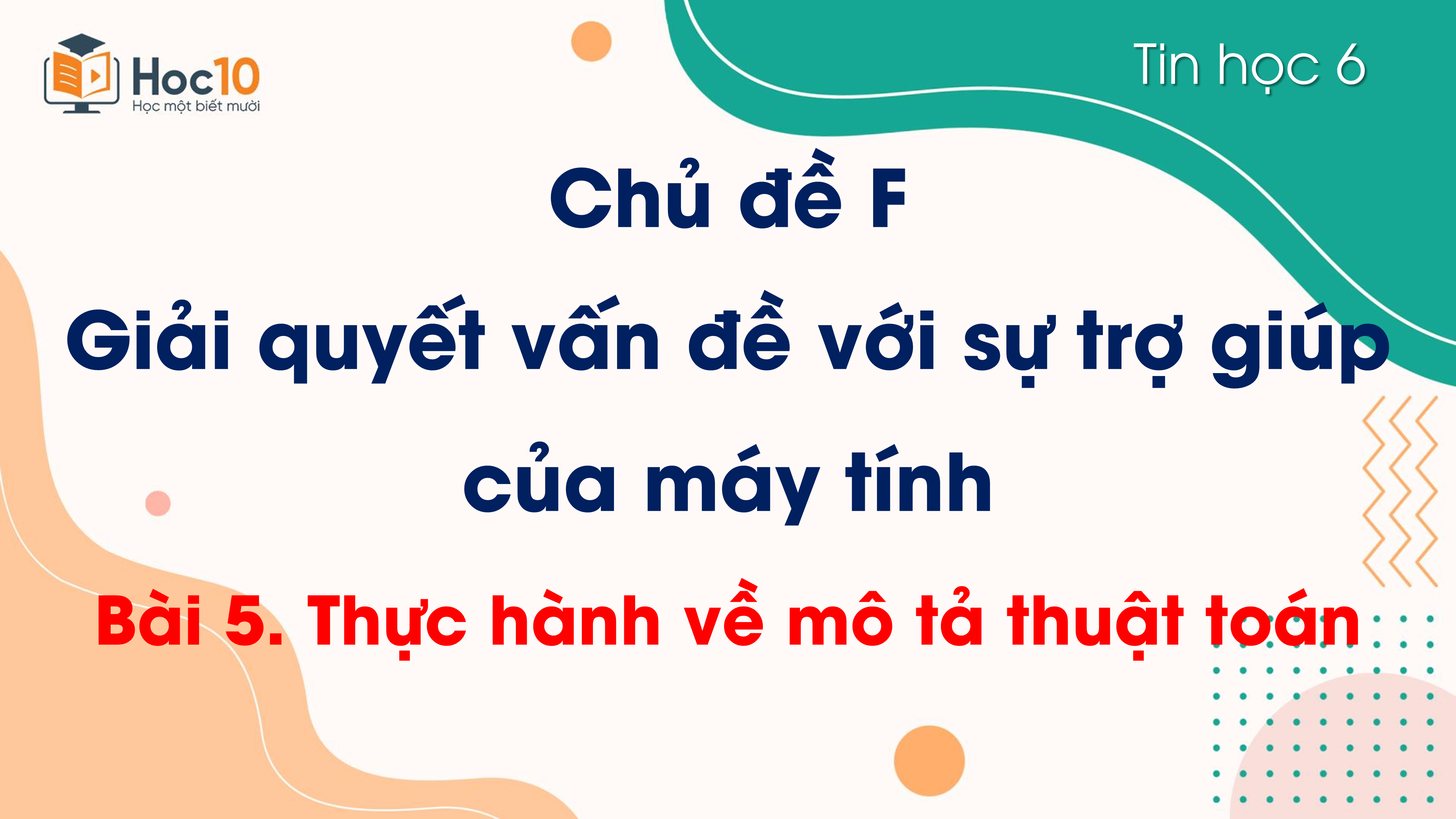 Chủ đề F - Bài 5. Thực hành về mô tả thuật toán