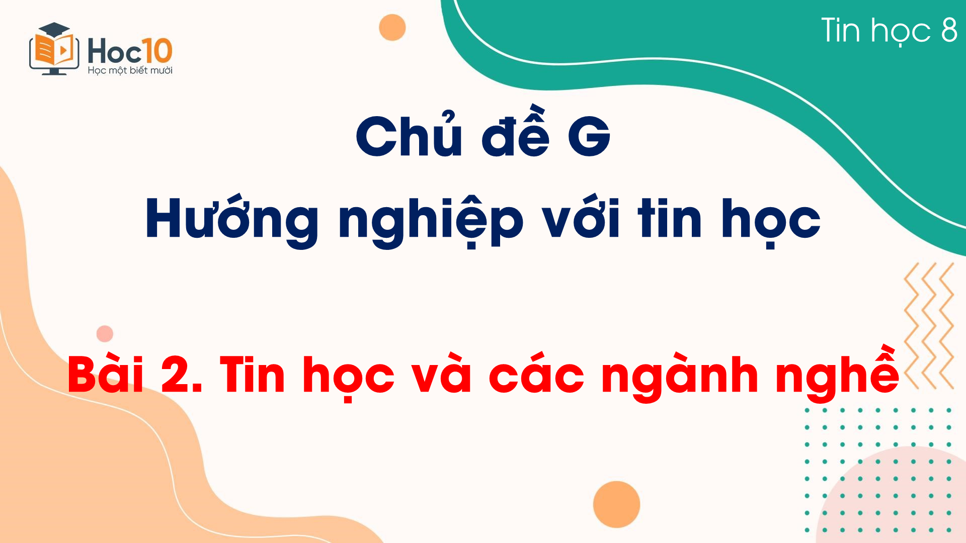 Chủ đề G - Bài 2. Tin học và các ngành nghề