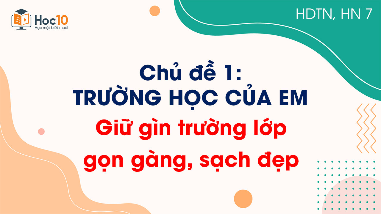 Chủ đề 1 - Giữ gìn trường lớp gọn gàng, sạch đẹp