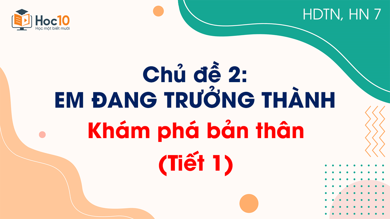 Chủ đề 2 - Khám phá bản thân (Tiết 1)