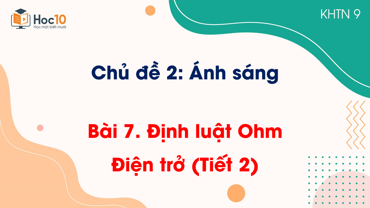 Bài 7. Định luật Ohm. Điện trở (Tiết 2)