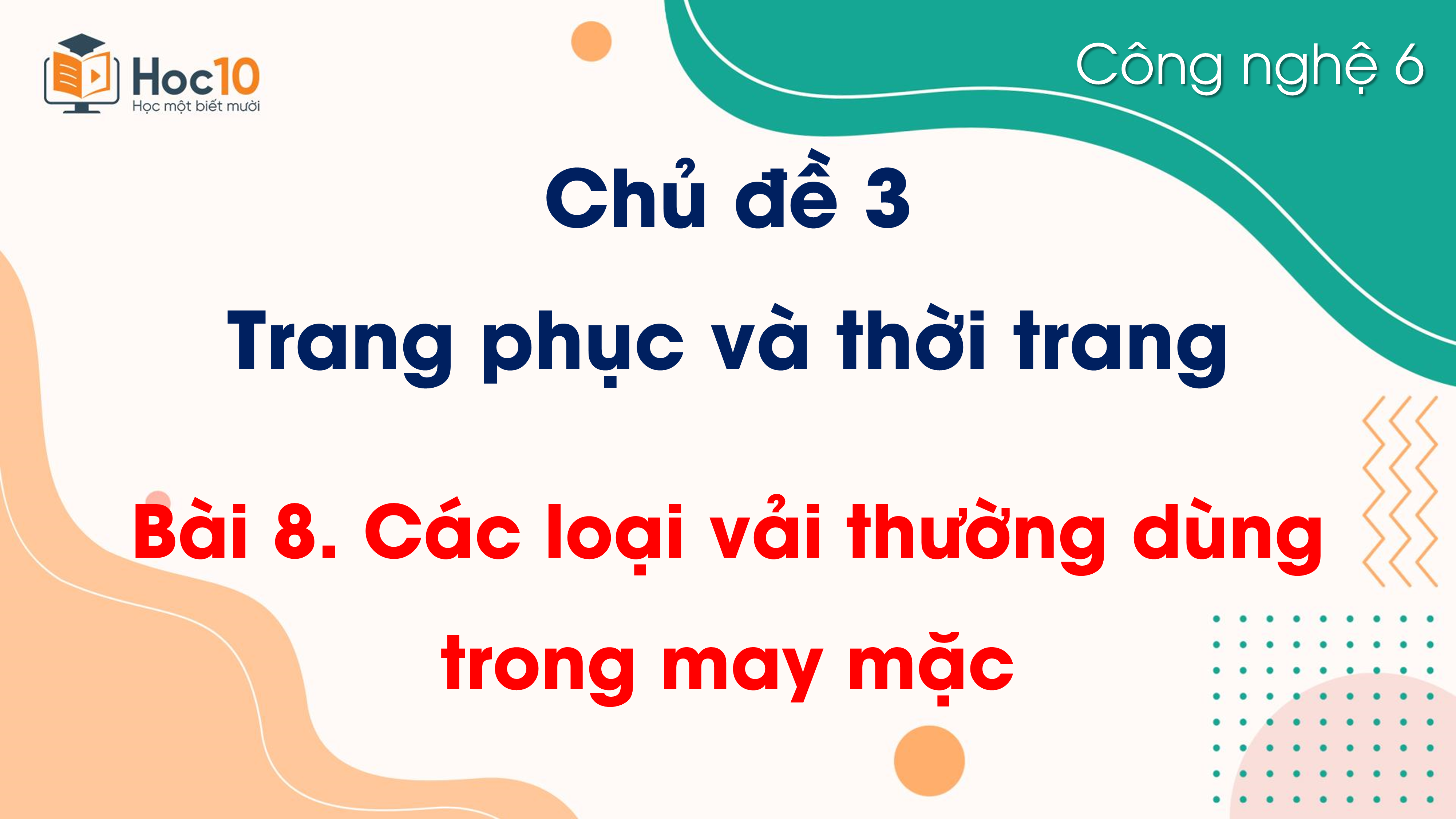 Chủ đề 3 - Bài 8. Các loại vải thường dùng trong may mặc