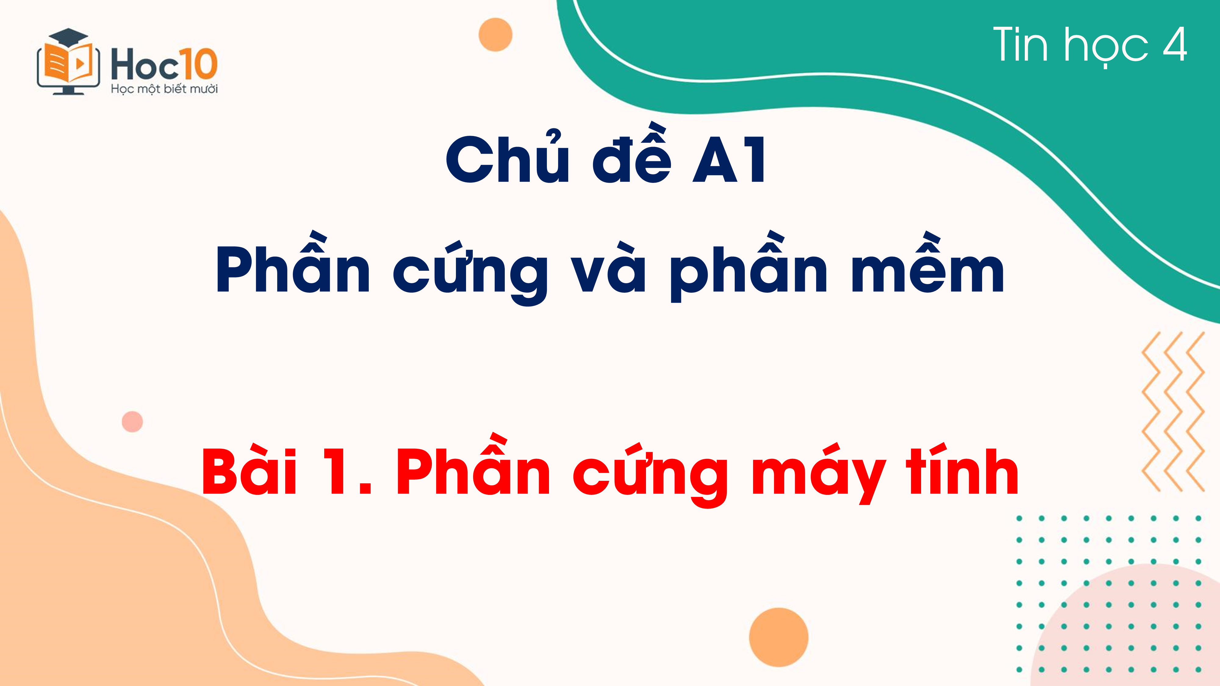 Chủ đề A1 - Bài 1. Phần cứng máy tính