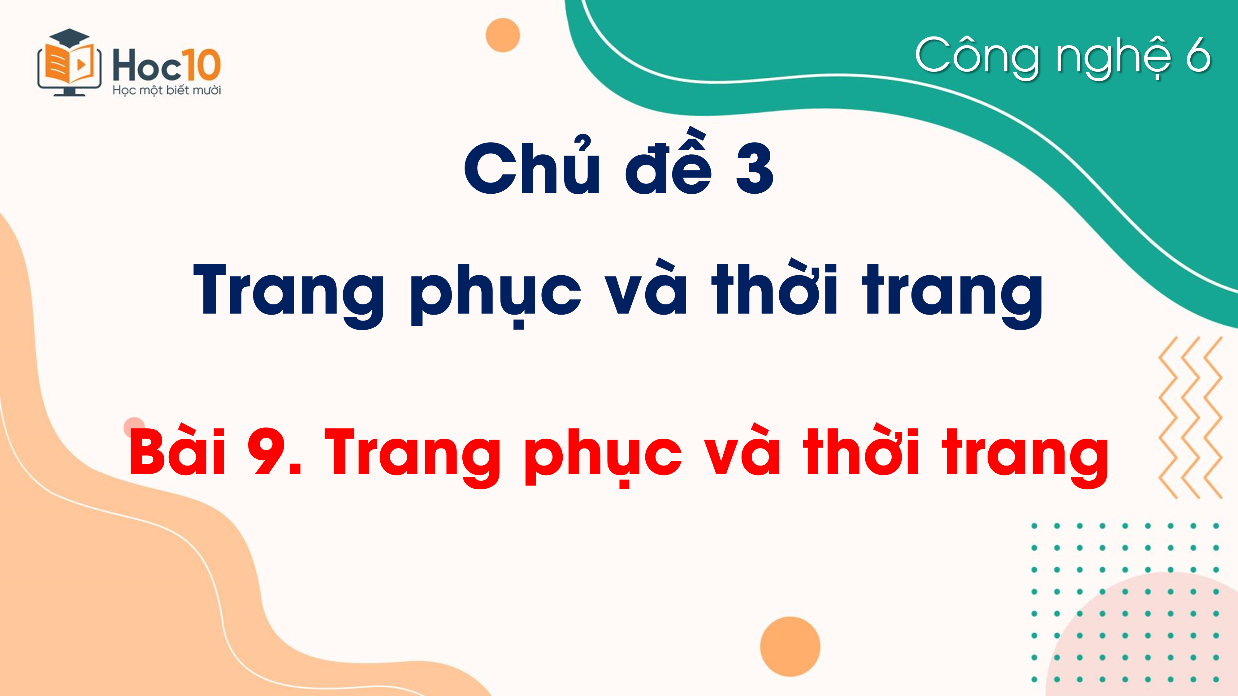 Chủ đề 3 - Bài 9. Trang phục và thời trang