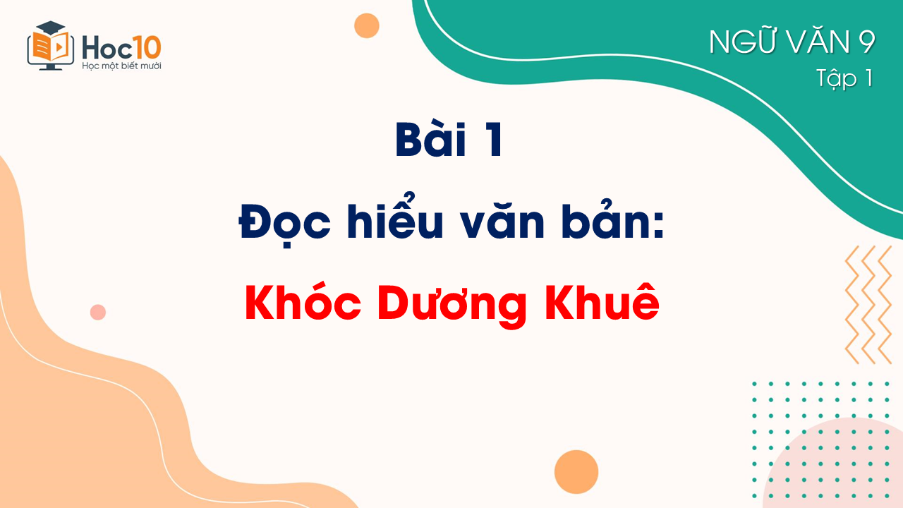 Bài 1_Đọc hiểu văn bản_Khóc Dương Khuê