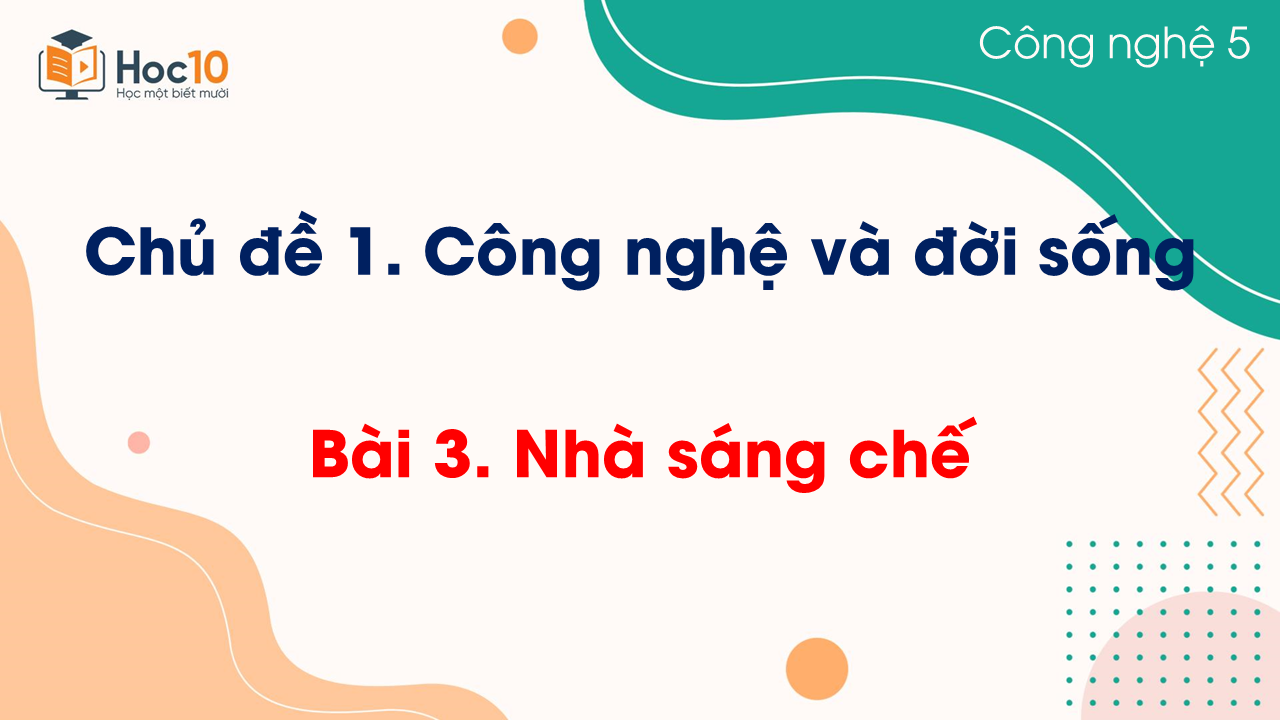 Bài 3. Nhà sáng chế