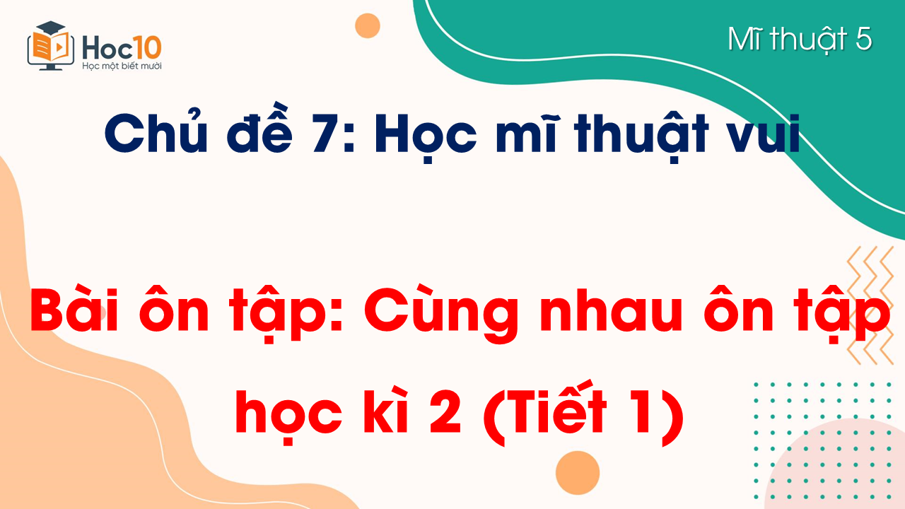 Bài ôn tập. Cùng nhau ôn tập học kì 2_Tiết 1