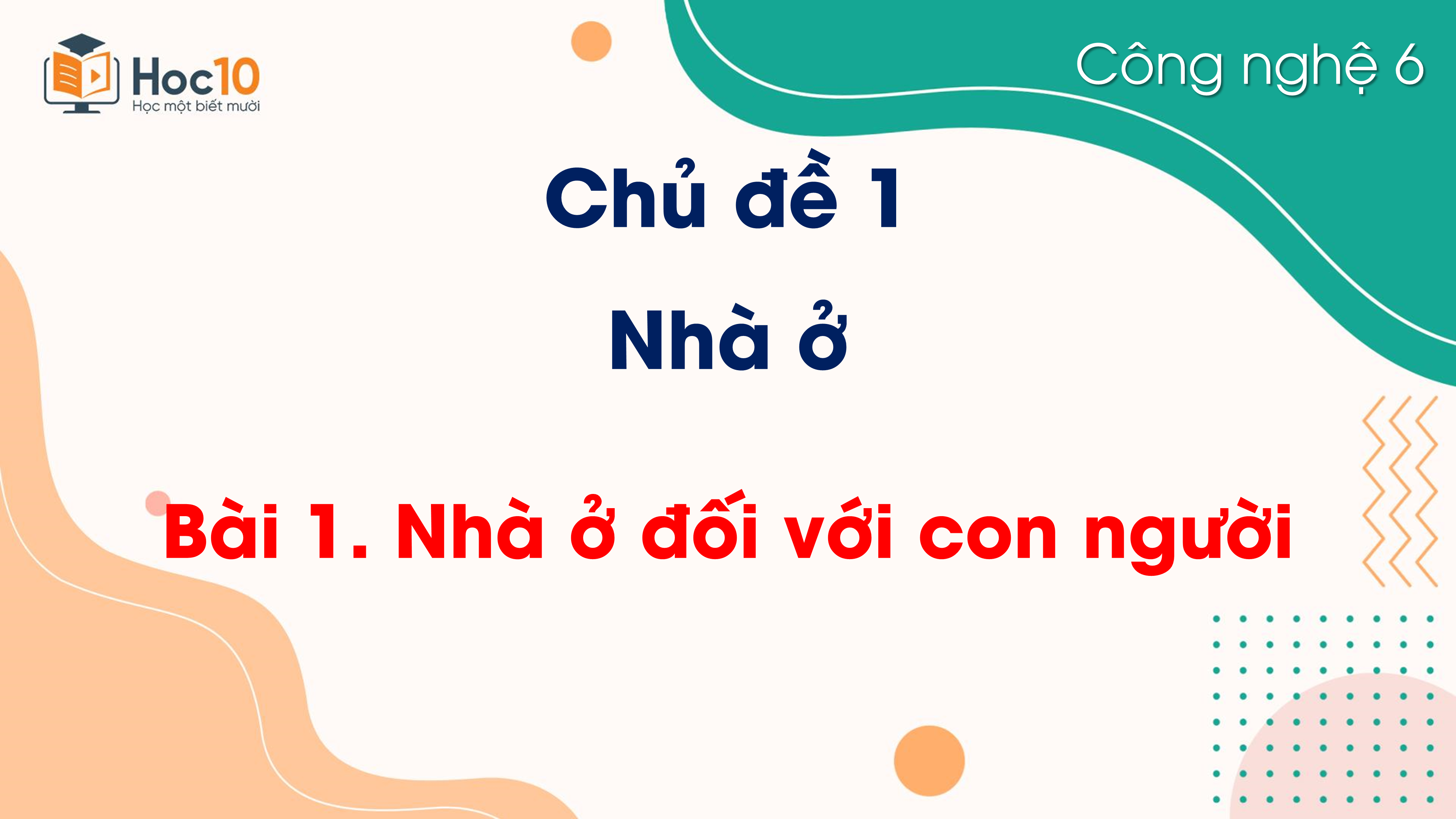 Chủ đề 1 - Bài 1. Nhà ở đối với con người