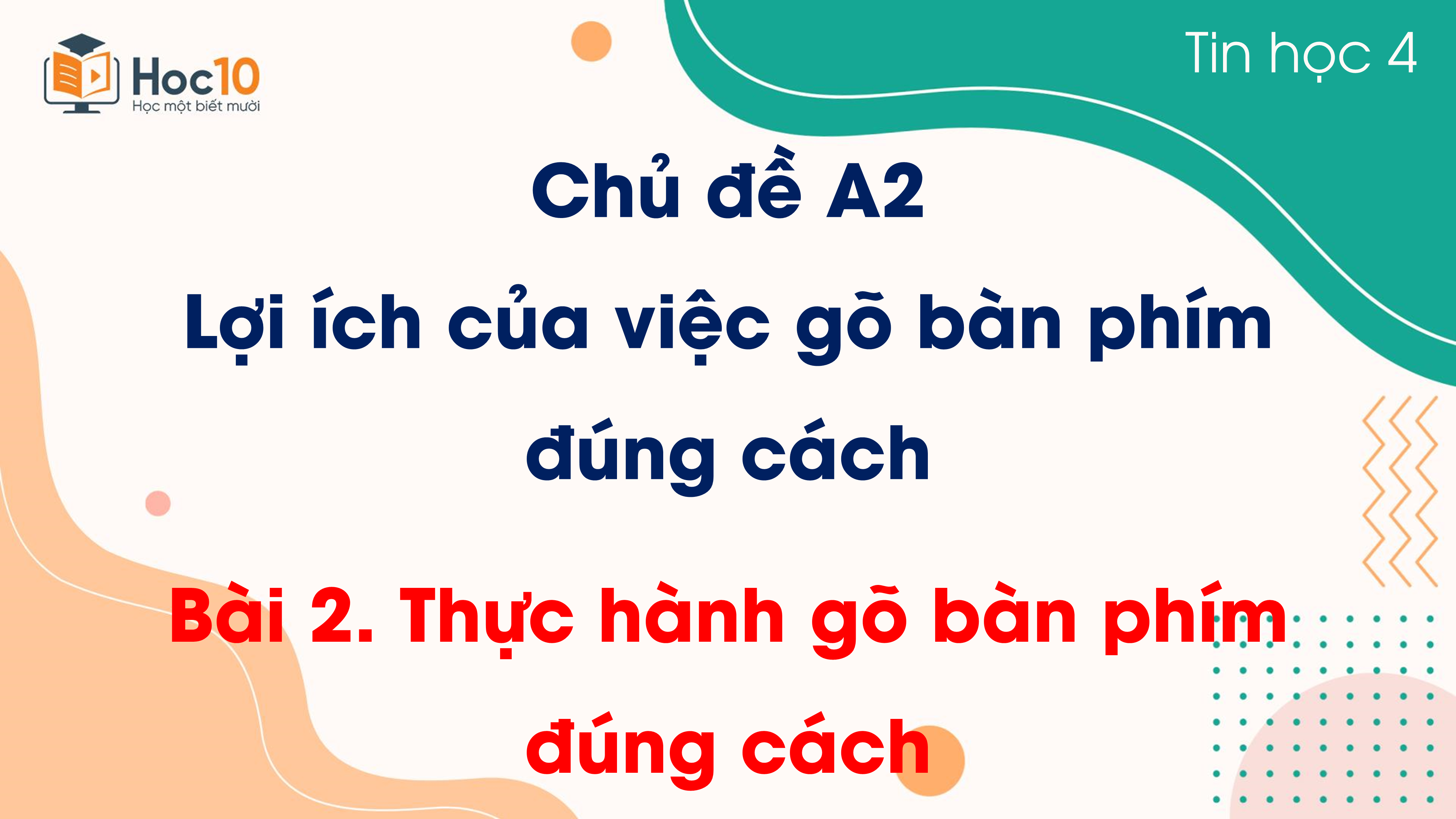 Chủ đề A2 - Bài 2. Thực hành gõ bàn phím đúng cách