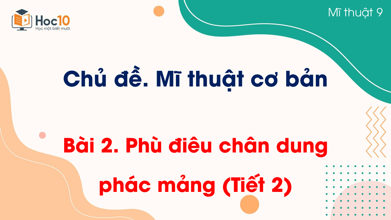 Bài 2. Phù điêu chân dung phác mảng (Tiết 2)
