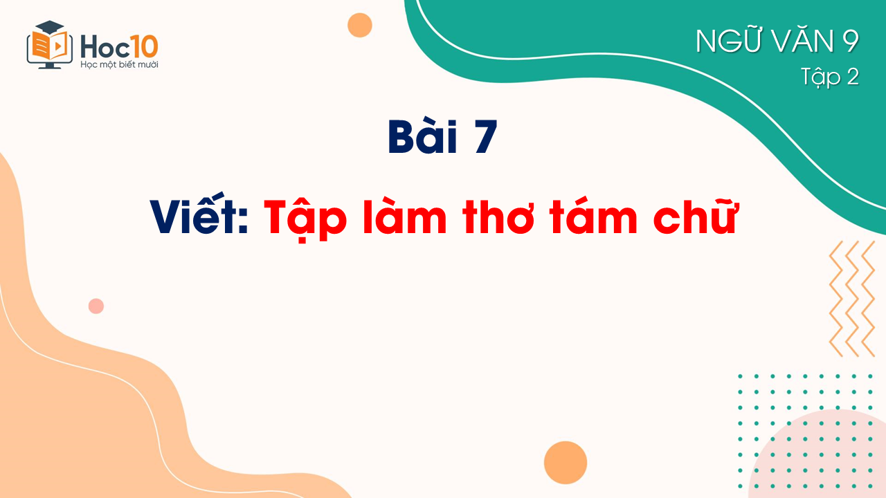 Bài 7_Viết_Tập làm thơ tám chữ