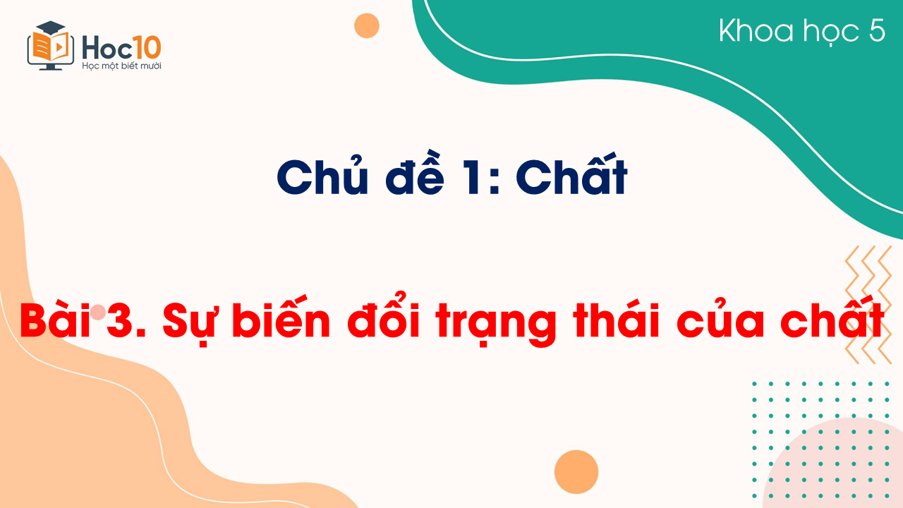 Bài 3. Sự biến đổi trạng thái của chất
