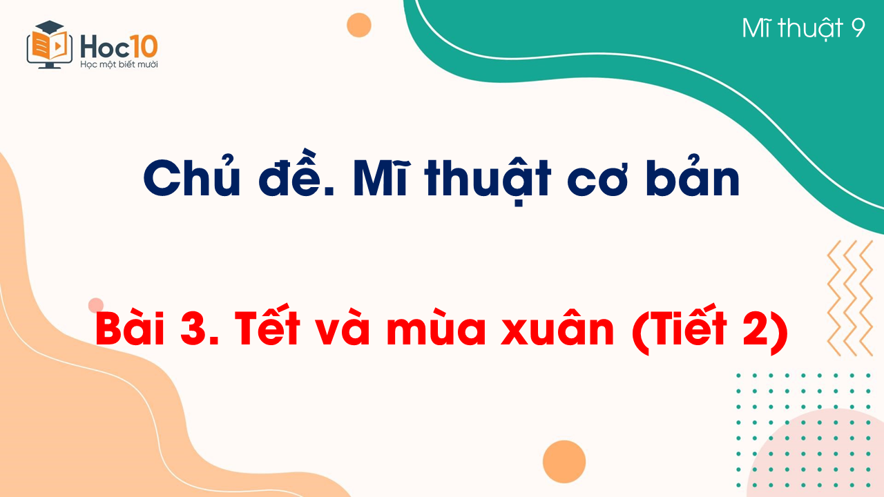 Bài 3. Tết và mùa xuân (Tiết 2)
