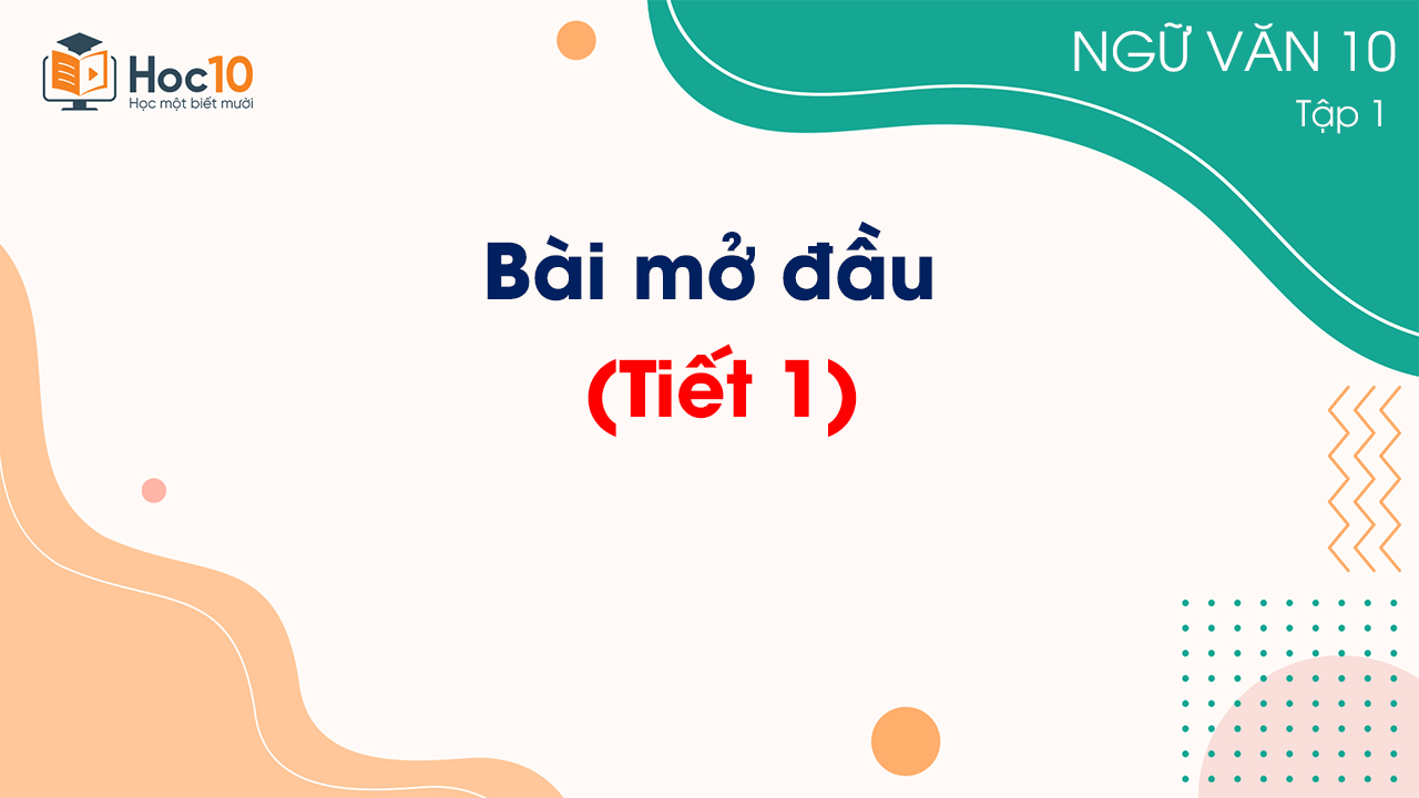 Bài mở đầu: Tiết 1