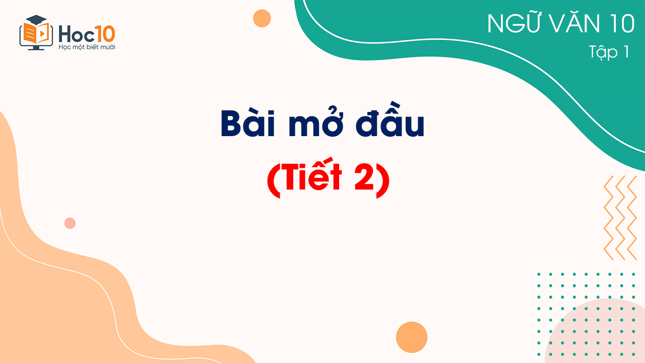 Bài mở đầu: Tiết 2