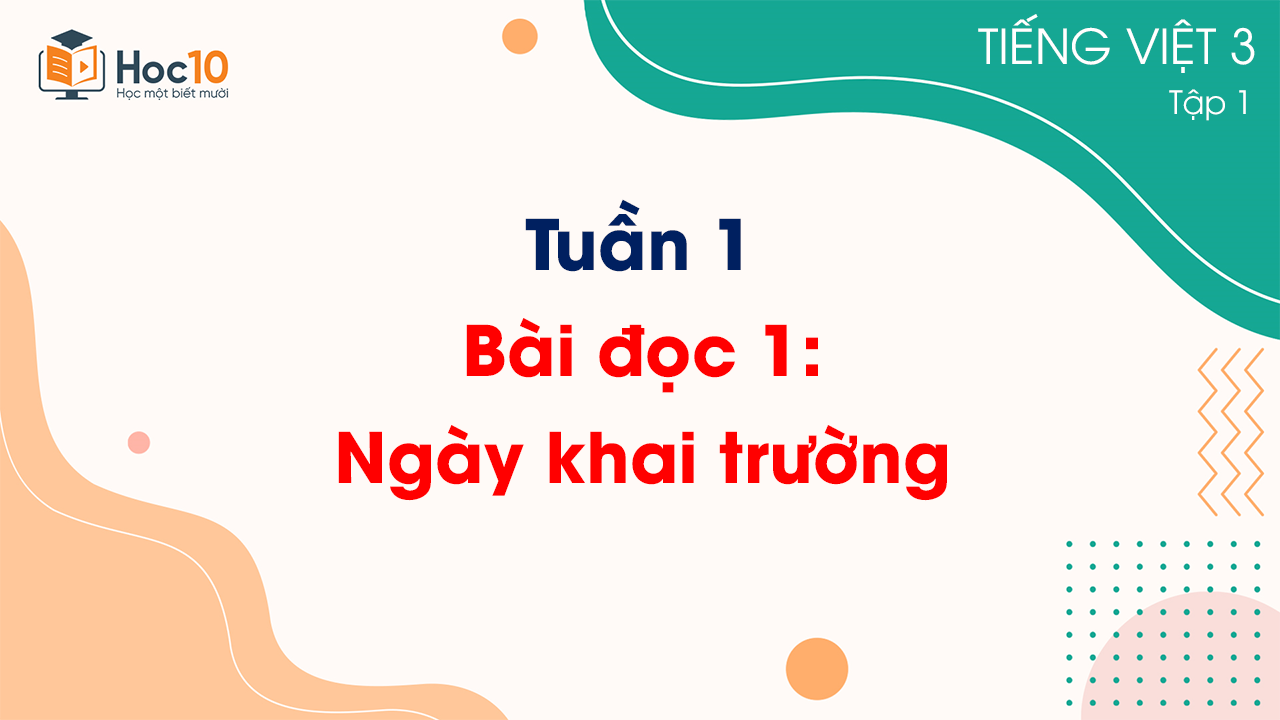Tuần 1 - Bài đọc 1: Ngày khai trường