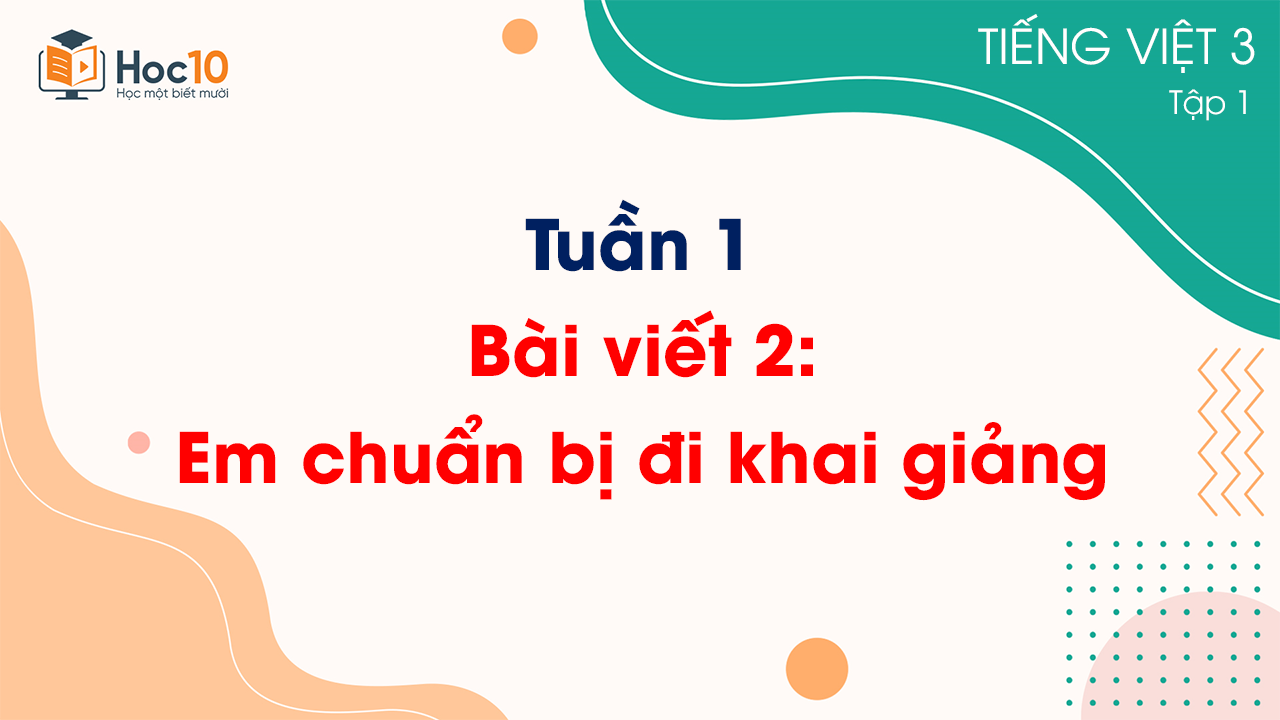 Tuần 1 - Bài viết 2: Em chuẩn bị đi khai giảng