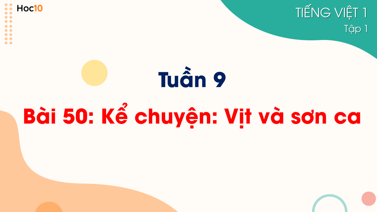 Tuần 9 - Bài 50: Kể chuyện - Vịt và sơn ca